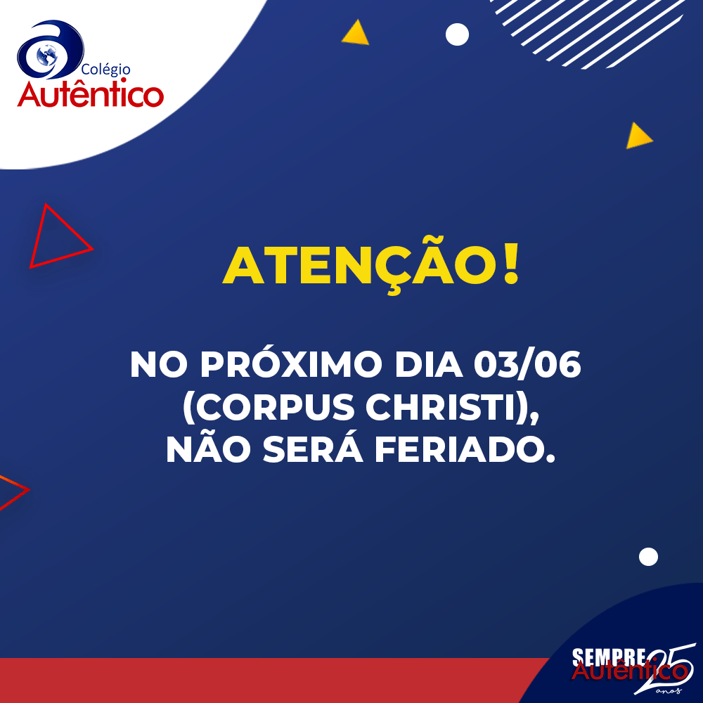 No dia de Corpus Christi (03/06) haverá aula normalmente