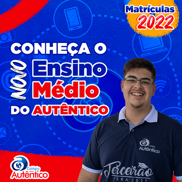 Conheça o novo ensino médio: Sistema será implantado no Colégio Autêntico em 2022