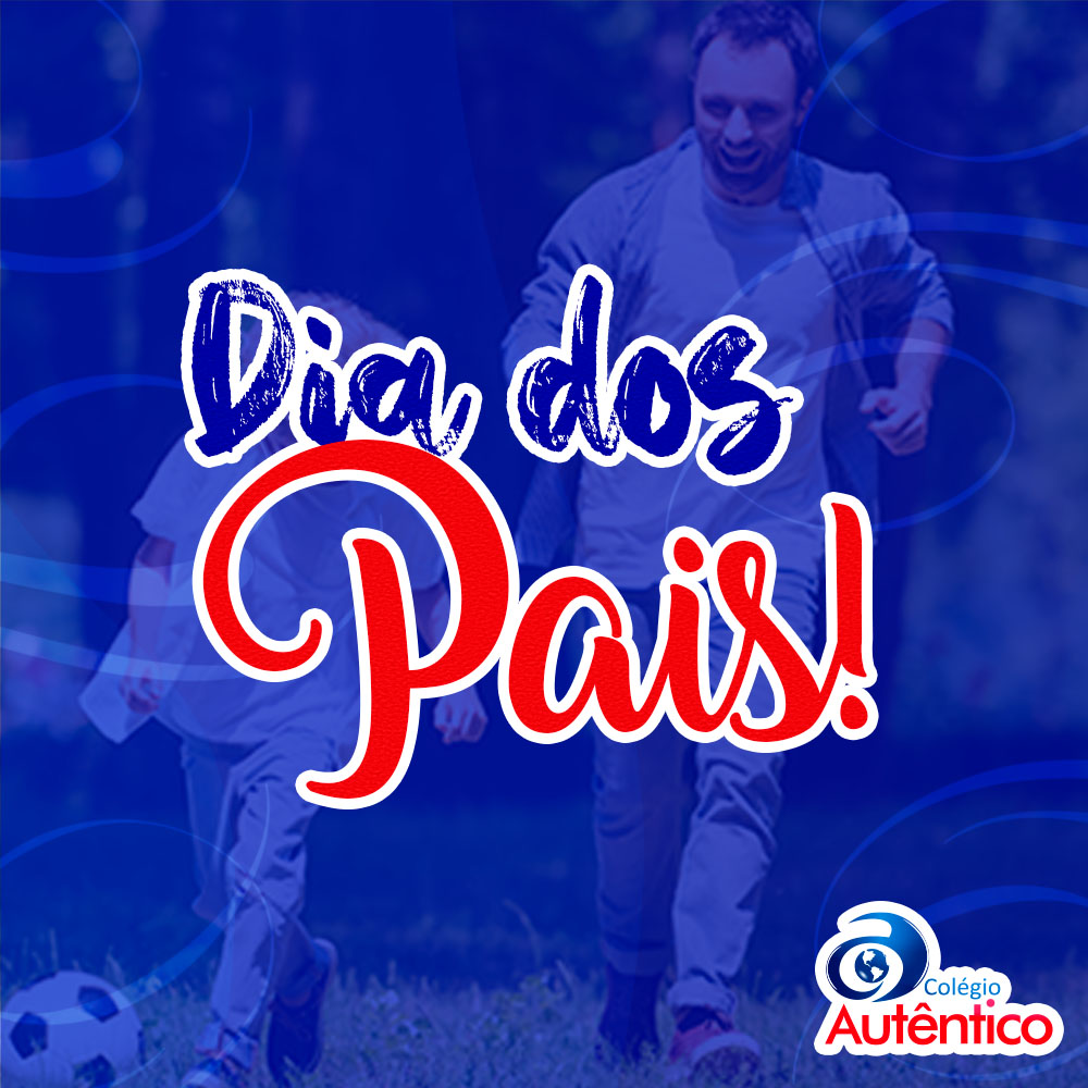 Fotos comemoração dia dos pais – Colégio Autêntico
